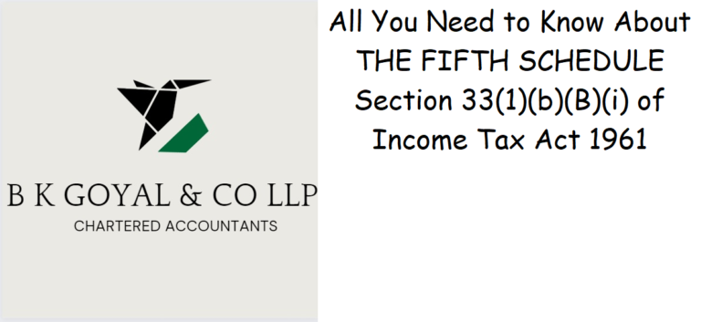 All You Need to Know About THE FIFTH SCHEDULE Section 33(1)(b)(B)(i) of Income Tax Act 1961