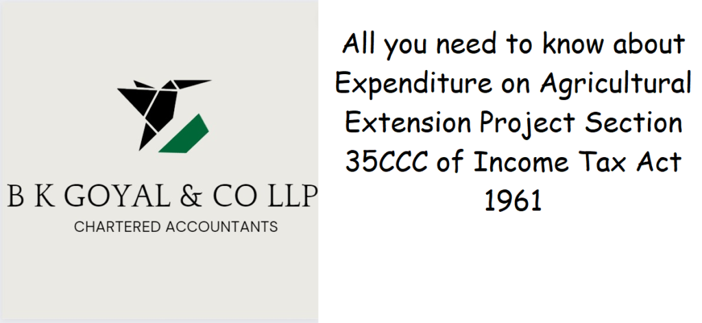 Learn about the Expenditure on Agricultural Extension Project Section 35CCC of Income Tax Act 1961, its benefits, and how to claim it.