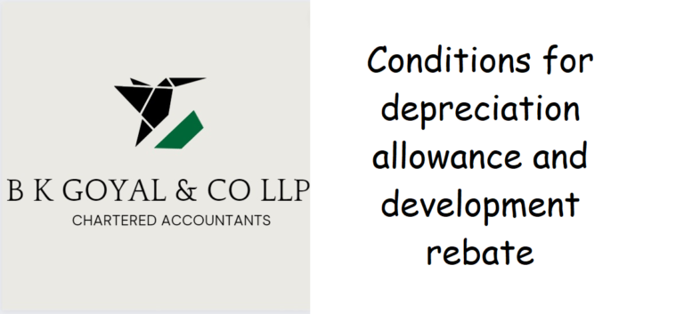 Conditions for depreciation allowance and development rebate