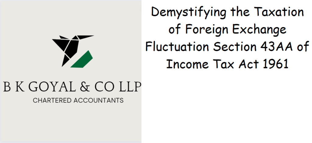 Demystifying the Taxation of Foreign Exchange Fluctuation Section 43AA of Income Tax Act 1961