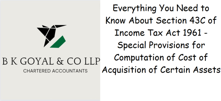 Everything You Need to Know About Section 43C of Income Tax Act 1961 - Special Provisions for Computation of Cost of Acquisition of Certain Assets