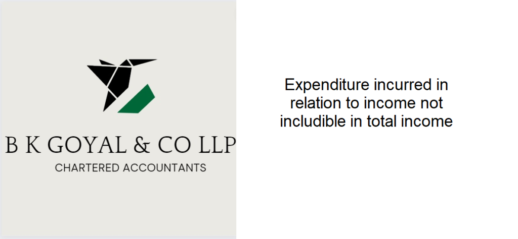 Expenditure incurred in relation to income not includible in total income