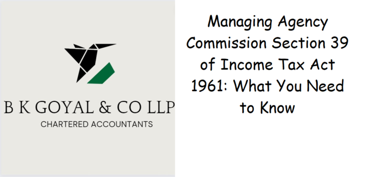 Managing Agency Commission Section 39 of Income Tax Act 1961: What You Need to Know