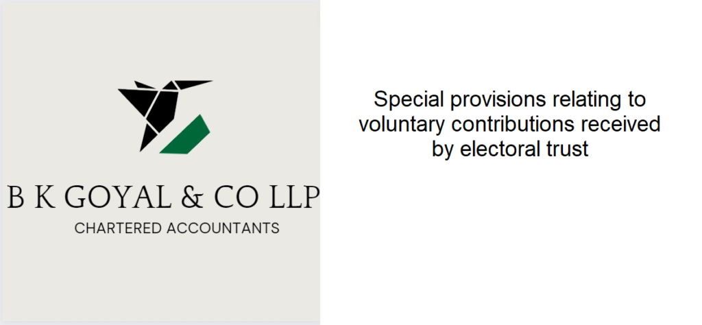 Special provisions relating to voluntary contributions received by electoral trust