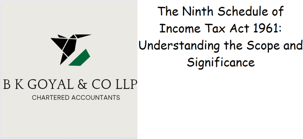 The Ninth Schedule of Income Tax Act 1961: Understanding the Scope and Significance