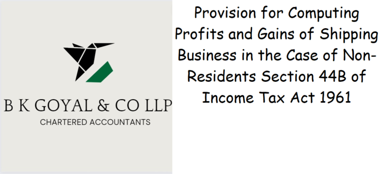 Understanding the Special Provision for Computing Profits and Gains of Shipping Business in the Case of Non-Residents Section 44B of Income Tax Act 1961