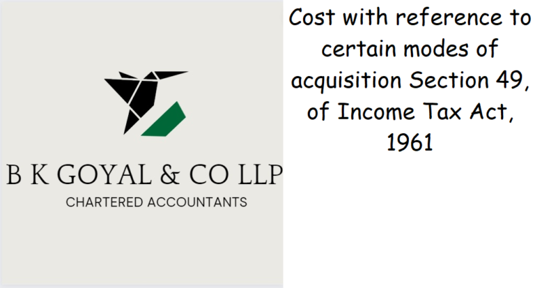 Cost with reference to certain modes of acquisition Section 49, of Income Tax Act, 1961