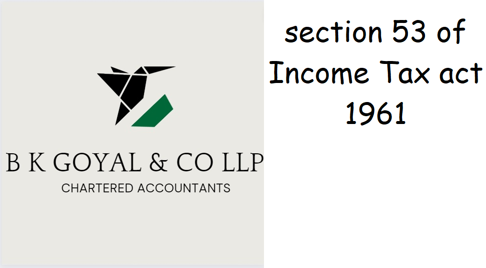 section 53 of Income Tax act 1961