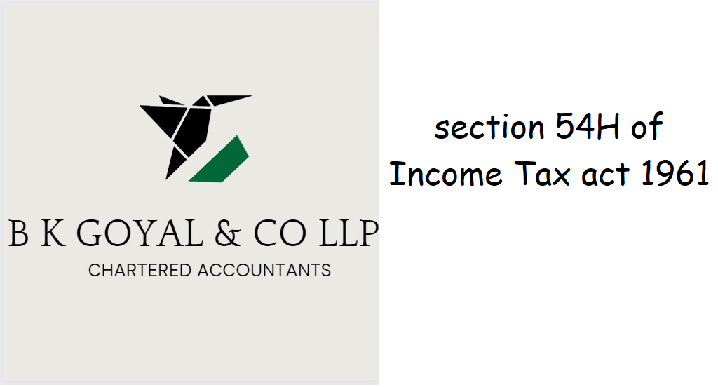 section 54H of Income Tax act 1961