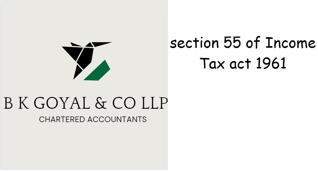 section 55 of Income Tax act 1961