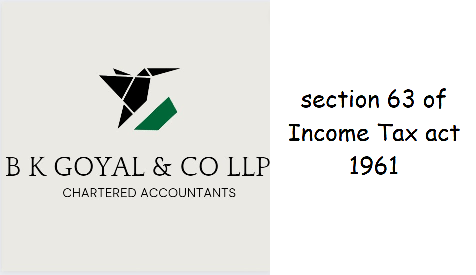 section 63 of Income Tax act 1961