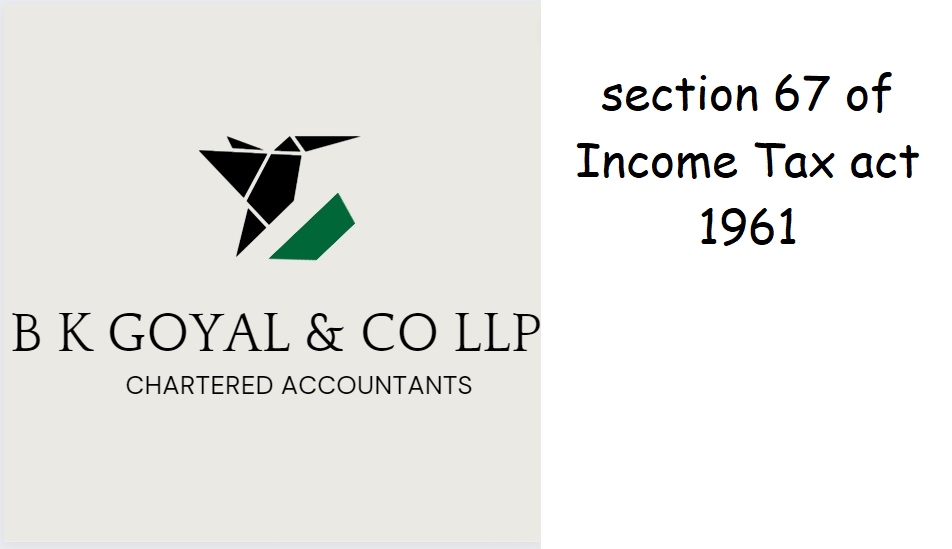 section 67 of Income Tax act 1961