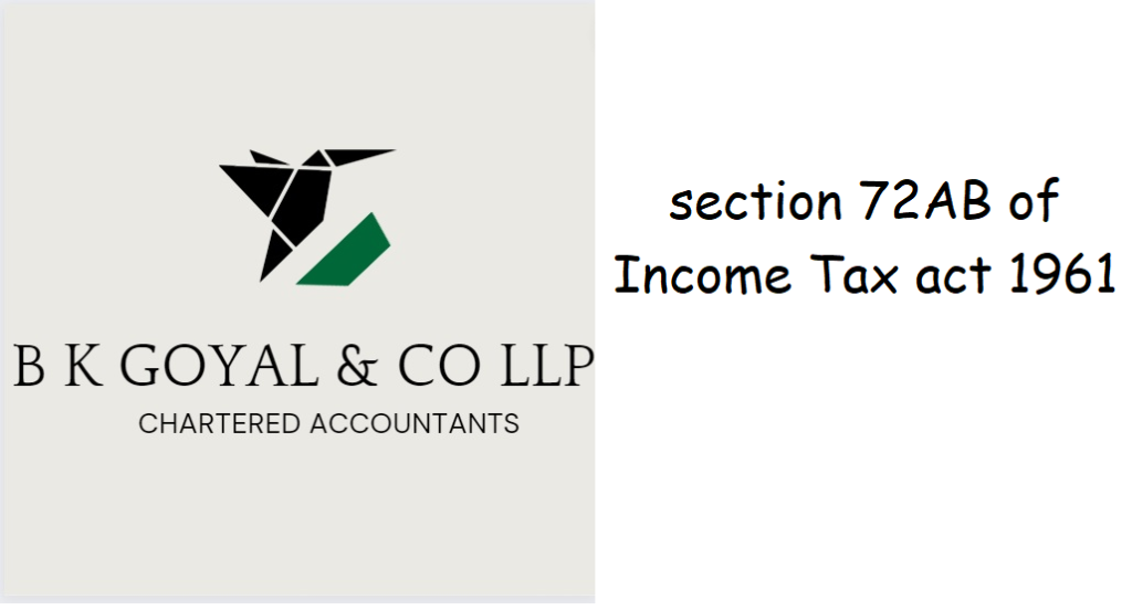 section 72AB of Income Tax act 1961