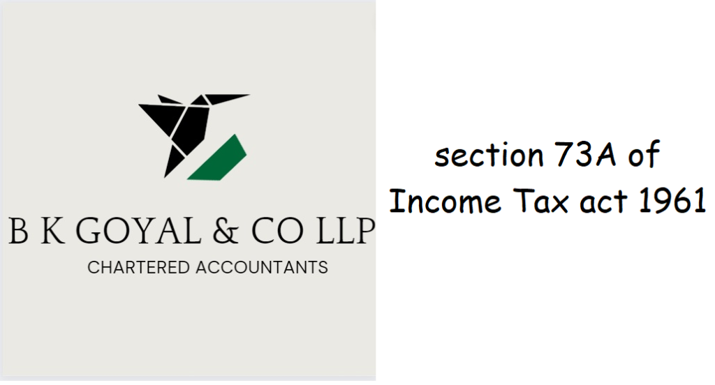 section 73A of Income Tax act 1961