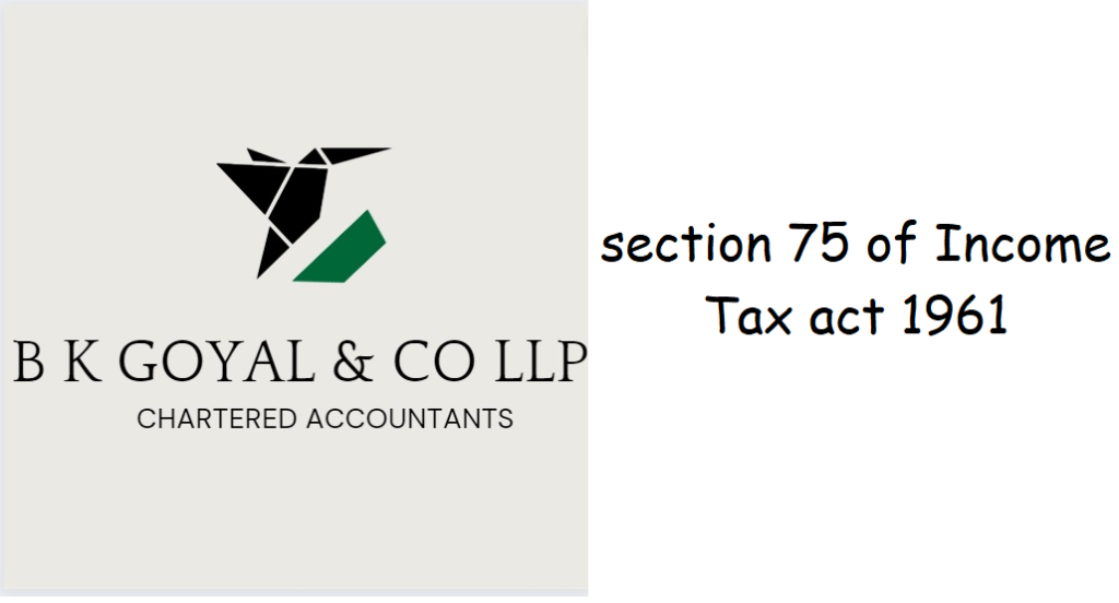 section 75 of Income Tax act 1961