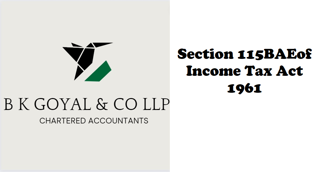 Section 115BAEof Income Tax Act 1961