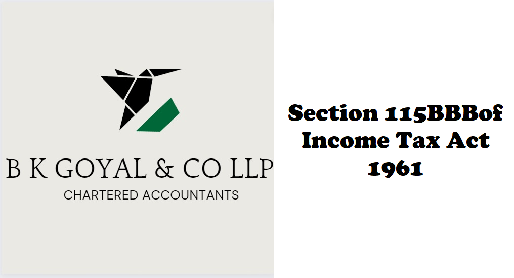 Section 115BBBof Income Tax Act 1961