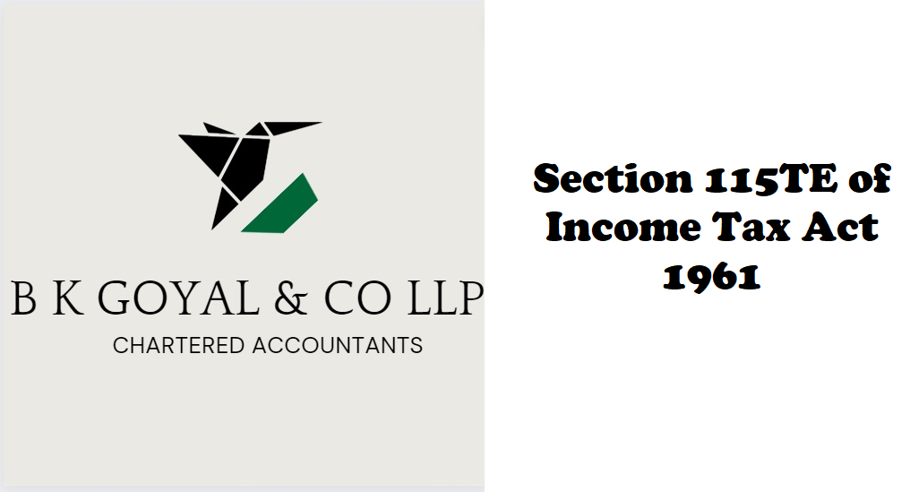 Section 115TE of Income Tax Act 1961