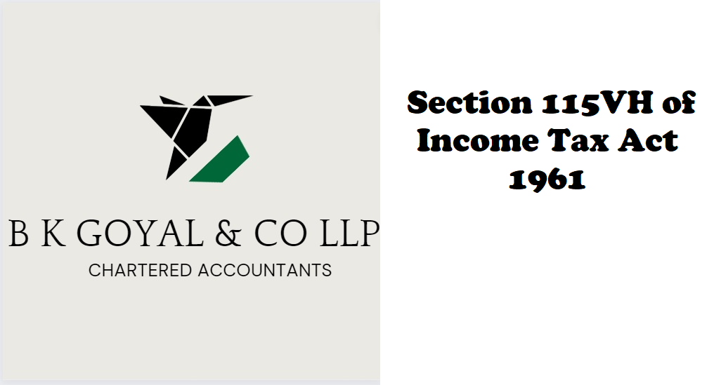 Section 115VH of Income Tax Act 1961