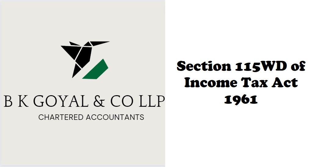 Section 115WD of Income Tax Act 1961