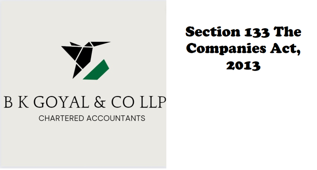 Section 133 The Companies Act, 2013