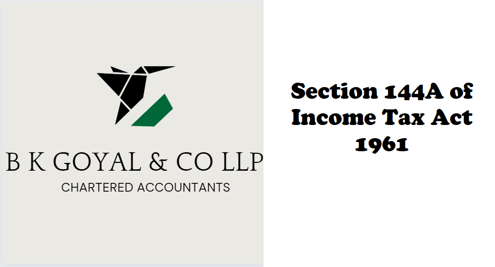 Section 144A of Income Tax Act 1961