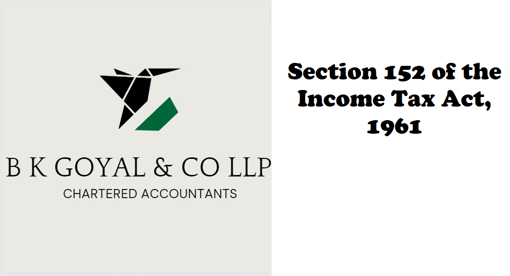 Section 152 of the Income Tax Act, 1961