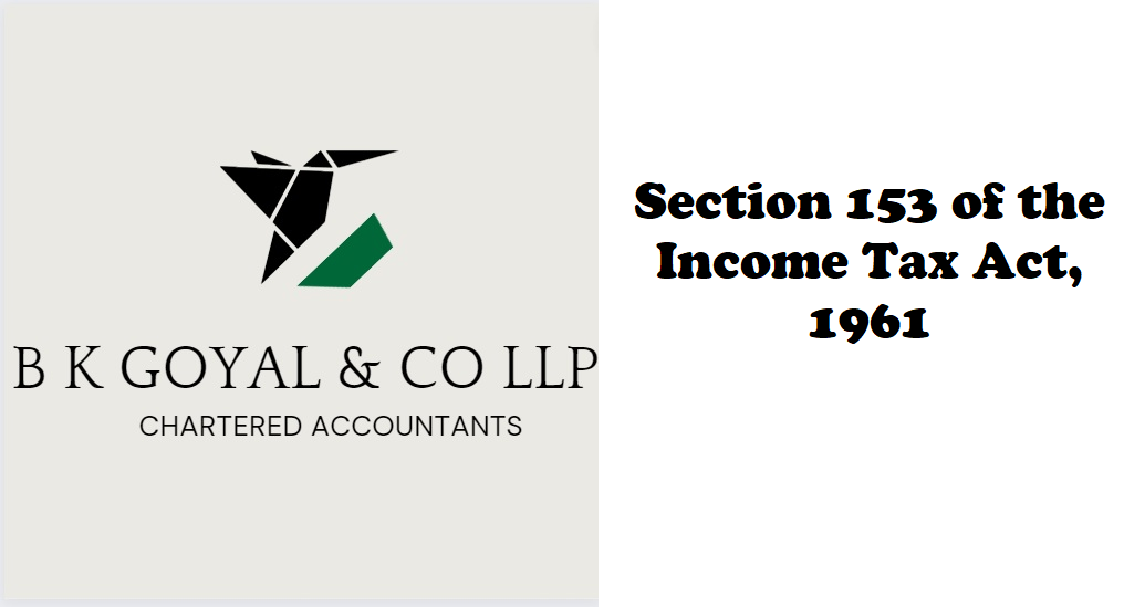 Section 153 of the Income Tax Act, 1961