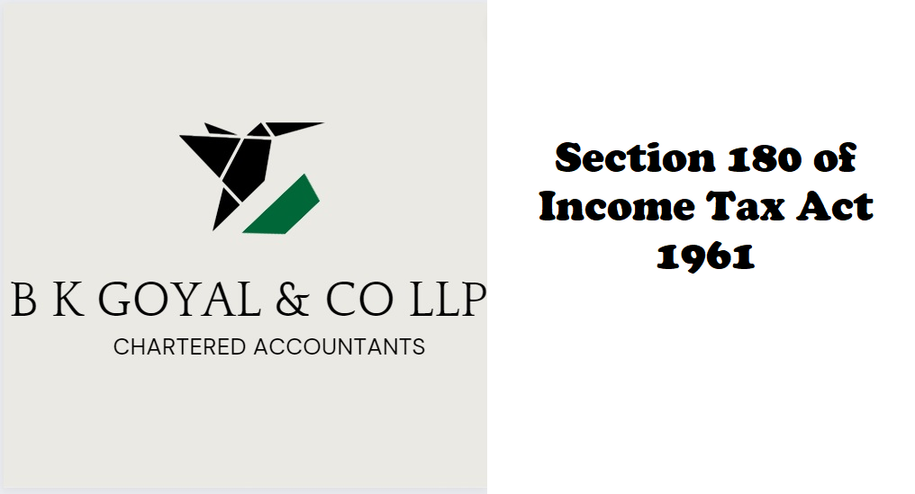 Section 180 of Income Tax Act 1961