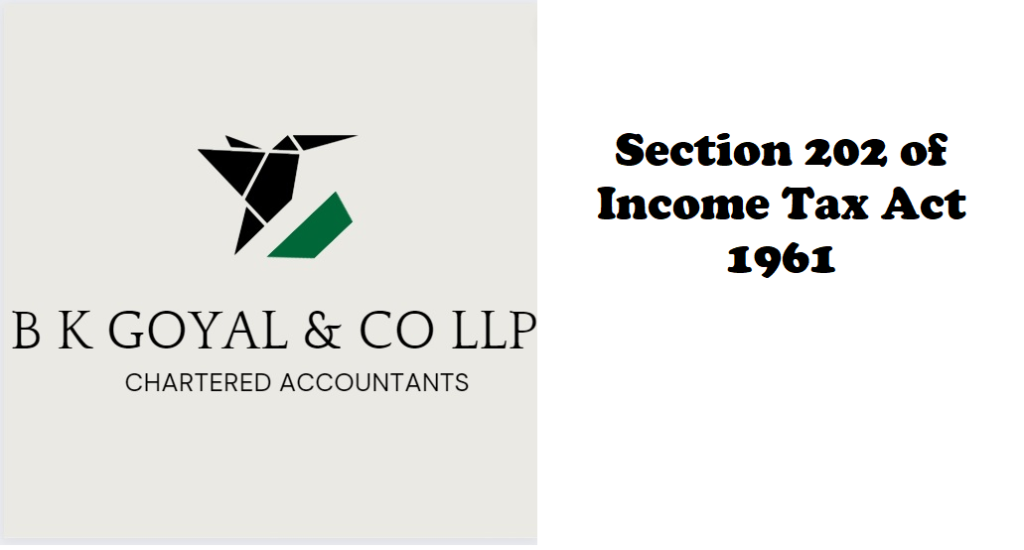 Section 202 of Income Tax Act 1961