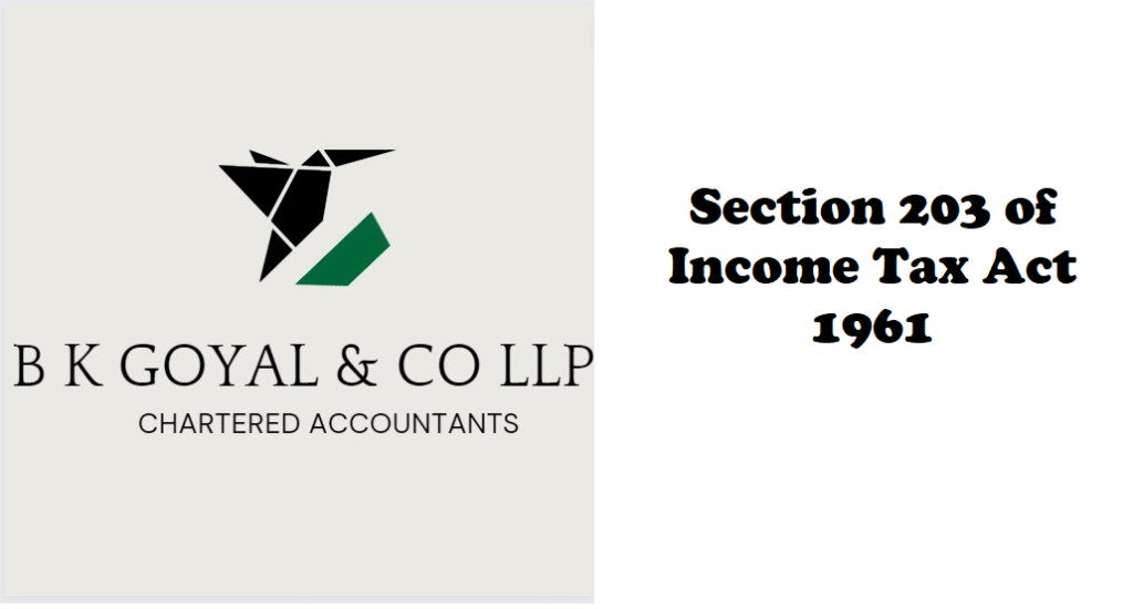 Section 203 of Income Tax Act 1961