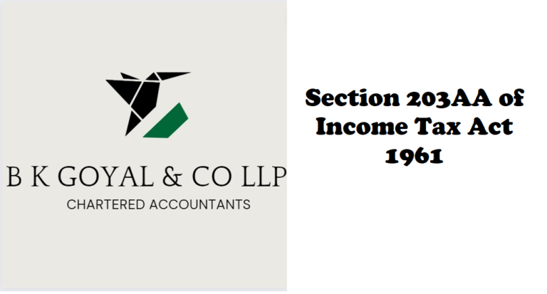 Section 203AA of Income Tax Act 1961