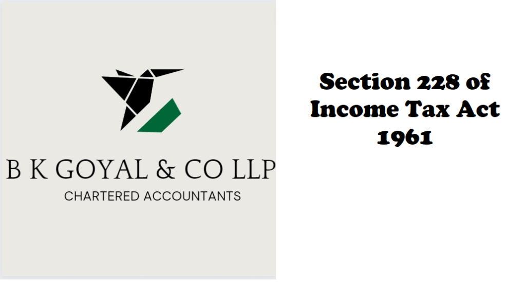 Section 228 of Income Tax Act 1961