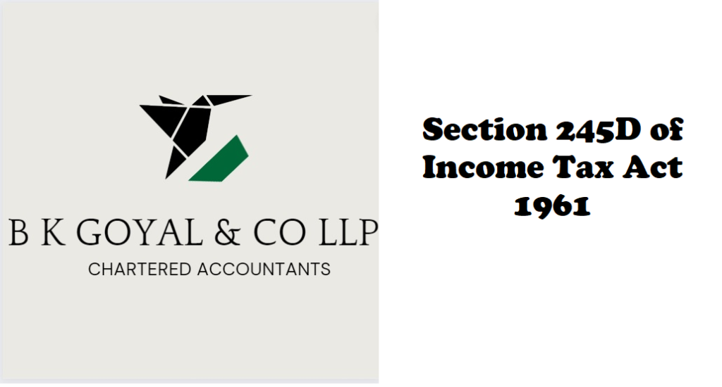 Section 245D of Income Tax Act 1961