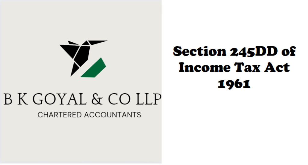 Section 245DD of Income Tax Act 1961