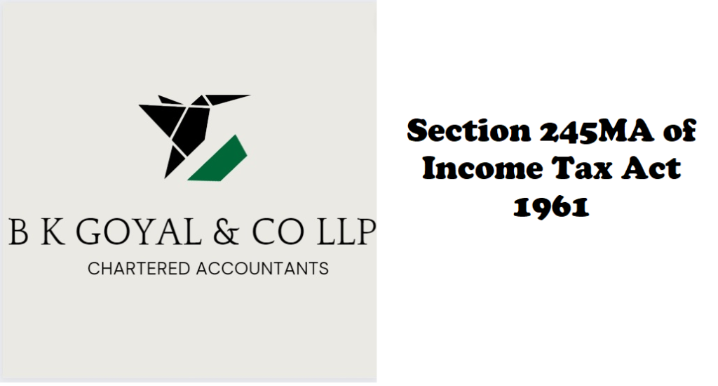 Section 245MA of Income Tax Act 1961