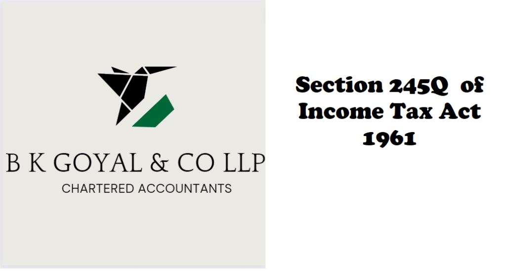 Section 245Q of Income Tax Act 1961