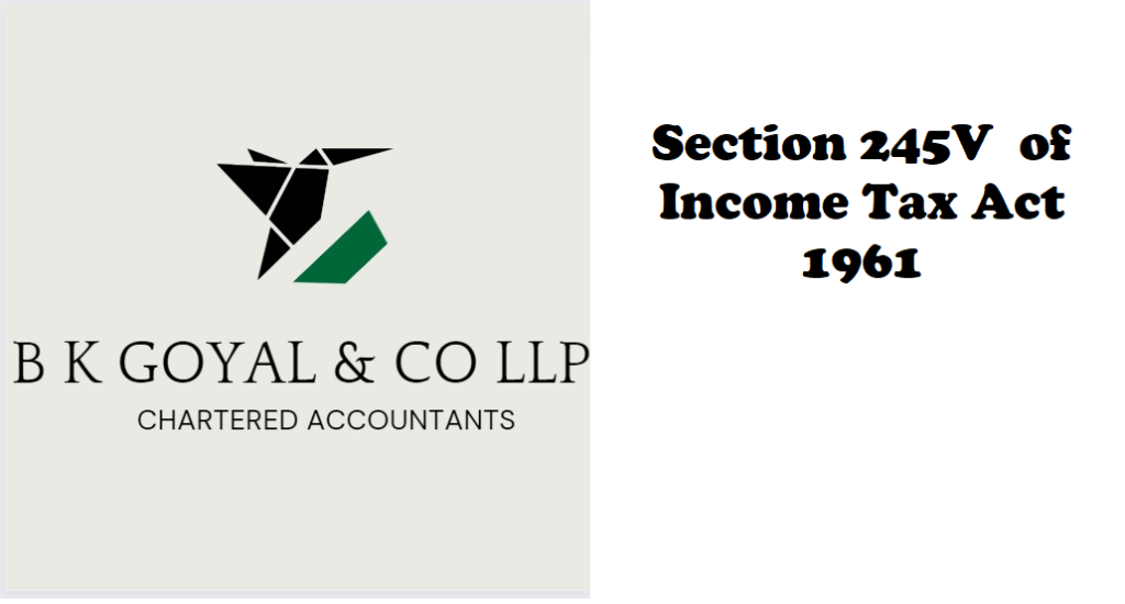 Section 245V of Income Tax Act 1961