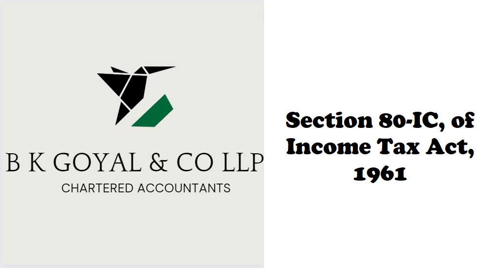 Section 80-IC, of Income Tax Act, 1961