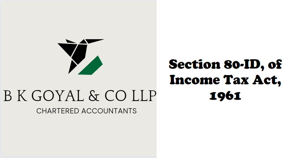 Section 80-ID, of Income Tax Act, 1961