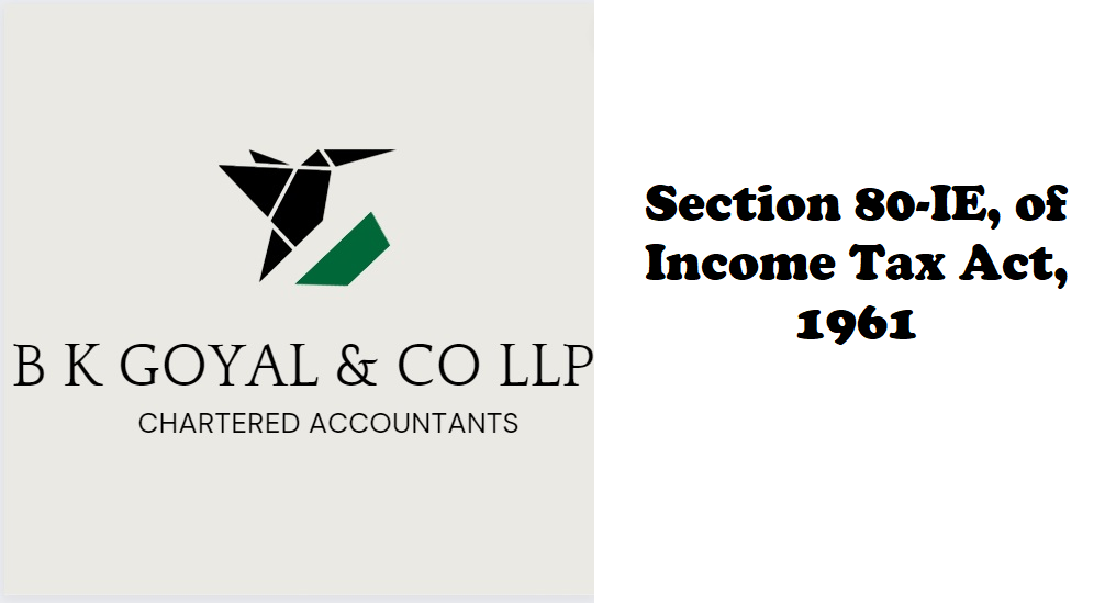 Section 80-IE, of Income Tax Act, 1961