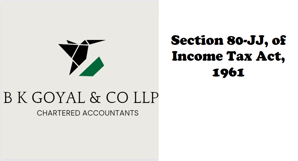 Section 80-JJ, of Income Tax Act, 1961