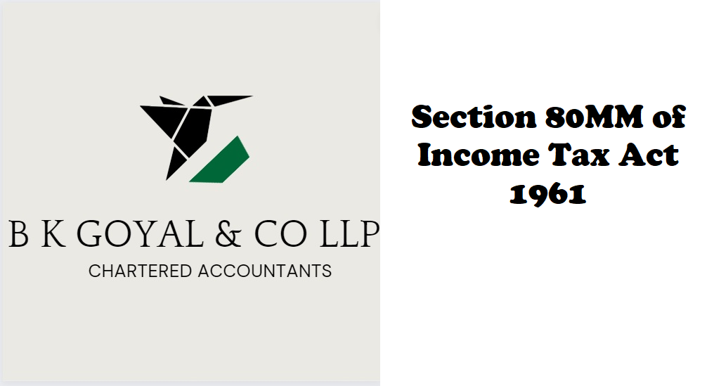 Section 80MM of Income Tax Act 1961