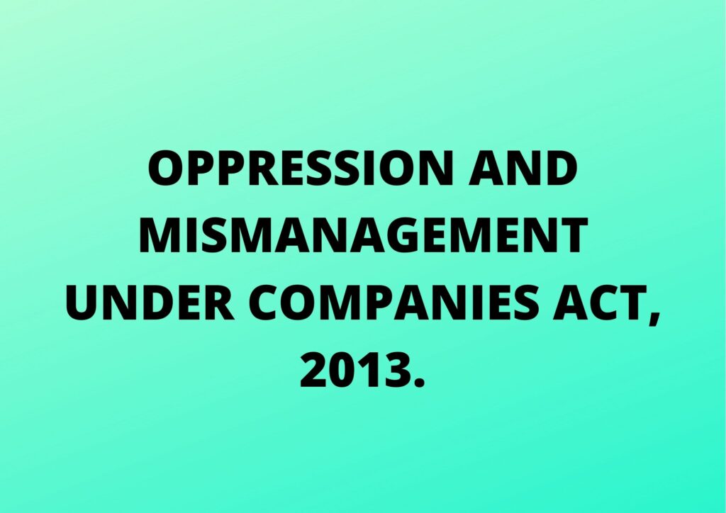 Oppression & Mismanagement of Companies Act 2013