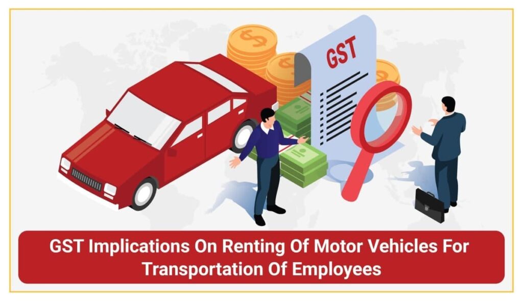 RCM on renting of motor vehicle under GST