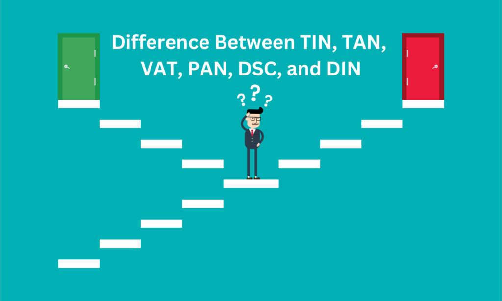 Difference between TIN, TAN, VAT, PAN, DSC and DIN