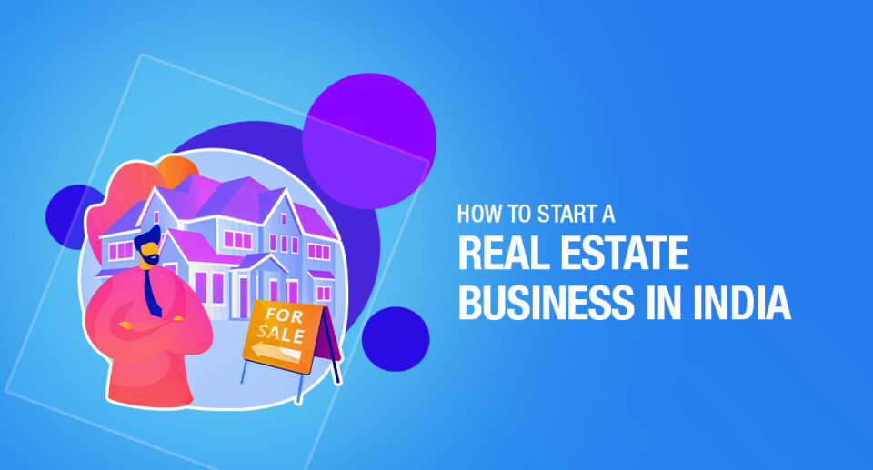 how to start real estate business in india