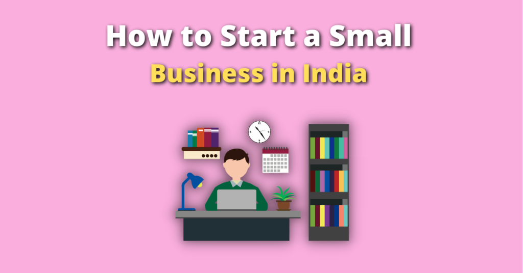 How to Open Small Business in India