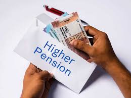 EPFO Higher Pension Scheme