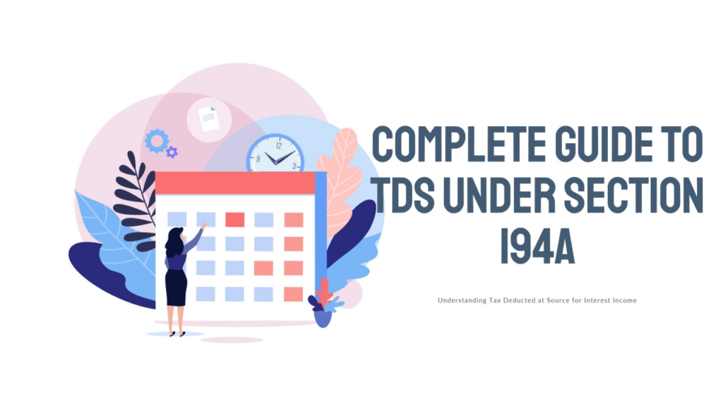 Section 194A - TDS on Interest Other than Interest on Securities